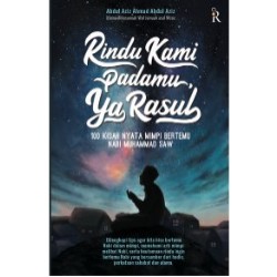 Rindu Kami Padamu Ya Rasul Rindu Kami Padamu Ya Rasul