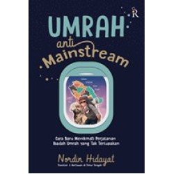 Umrah Anti Mainstream (Cara Baru Menikmati Perjalanan Ibadah Umrah yang Tak Terlupakan) Umrah Anti Mainstream (Cara Baru Menikmati Perjalanan Ibadah Umrah yang Tak Terlupakan)