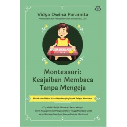Montessori: Keajaiban Membaca Tanpa Mengeja Montessori: Keajaiban Membaca Tanpa Mengeja
