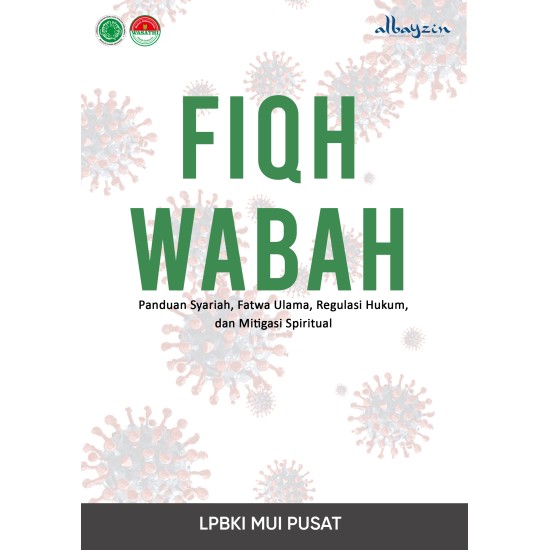 FIQH WABAH Panduan Syariah, Fatwa Ulama, Regulasi Hukum, dan Mitigasi Spiritual