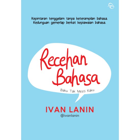 Recehan Bahasa: Baku Tak Mesti Kaku