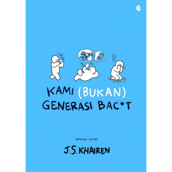 Kami (Bukan) Generasi Bac*t)