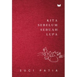 Kita Sebelum Sebuah Lupa Kita Sebelum Sebuah Lupa