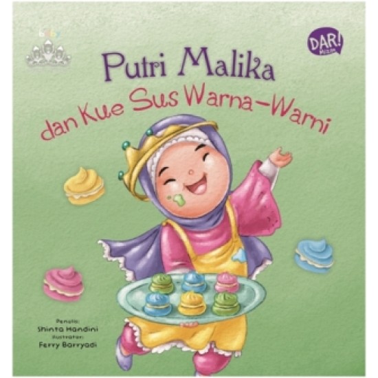 Islamic Princess: Putri Malika Dan Kue Sus Warna-Warni (Board Book)