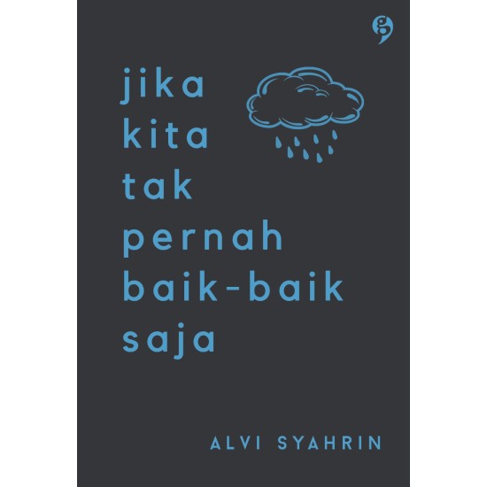 Jika Kita Tak Pernah Baik-Baik Saja Jika Kita Tak Pernah Baik-Baik Saja