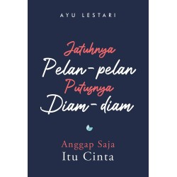 Jatuhnya Pelan-Pelan, Putusnya Diam-Diam Jatuhnya Pelan-Pelan, Putusnya Diam-Diam