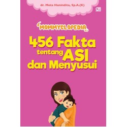 Mommyclopedia: 456 Fakta Tentang Asi Dan Menyusui Mommyclopedia: 456 Fakta Tentang Asi Dan Menyusui