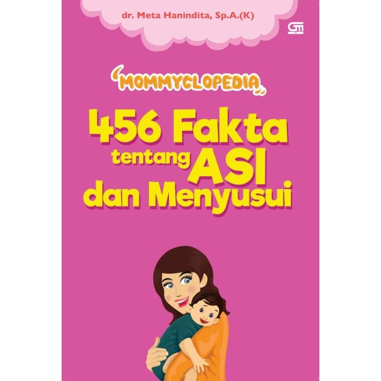 Mommyclopedia: 456 Fakta Tentang Asi Dan Menyusui