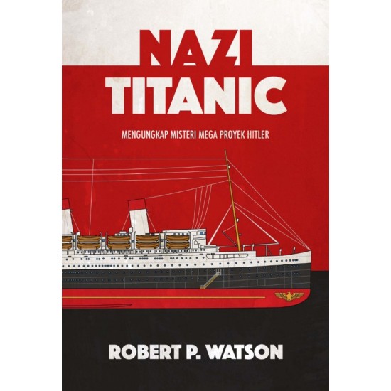 Nazi Titanic (Mengungkap Misteri Mega Proyek Hitler)