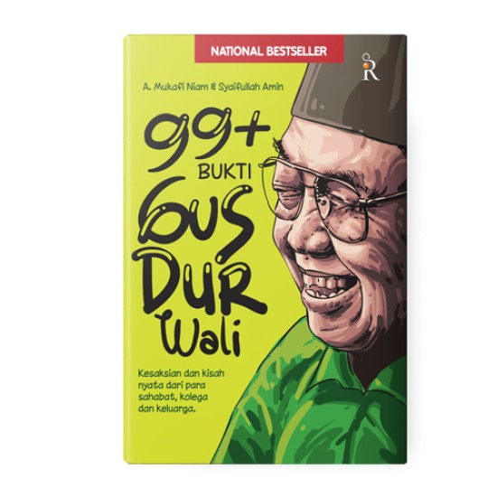 99+ Bukti Gus Dur Itu Wali (Kesaksian dan Kisah Nyata dari Para Sahabat, Kolega dan Keluarga)