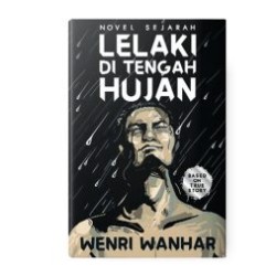 Lelaki Di Tengah Hujan Lelaki Di Tengah Hujan