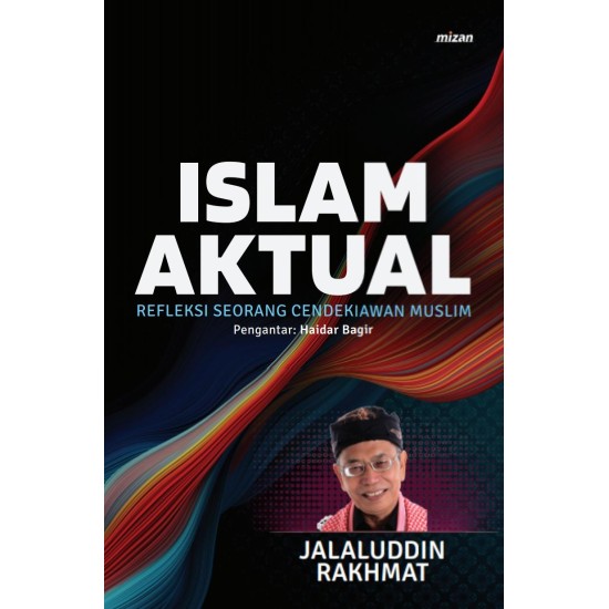 Islam Aktual (Refleksi Seorang Cendekiawan Muslim)