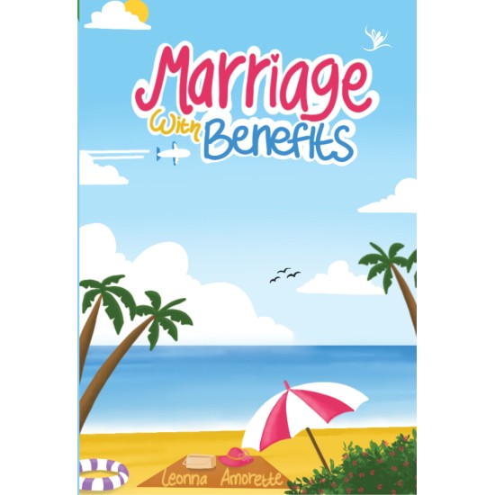 Marriage With Benefits (by Leonna Amorette)