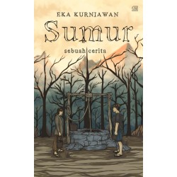 Sumur : Sebuah Cerita Sumur : Sebuah Cerita