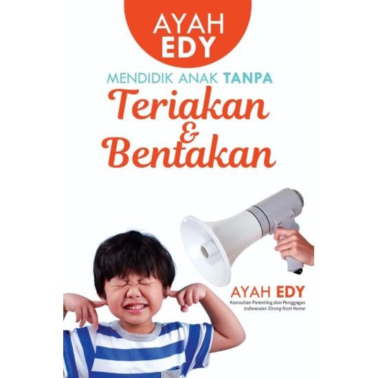 Mendidik Anak Tanpa Teriakan & Bentakan