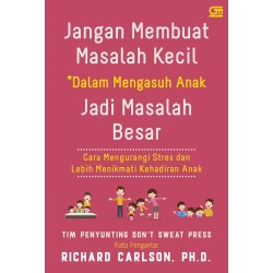 Jangan Membuat Masalah Kecil dalam Mengasuh Anak Jadi Masalah Besar Jangan Membuat Masalah Kecil dalam Mengasuh Anak Jadi Masalah Besar