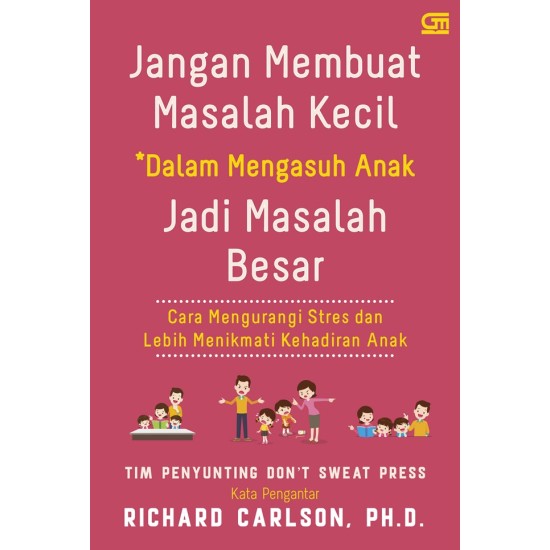 Jangan Membuat Masalah Kecil dalam Mengasuh Anak Jadi Masalah Besar