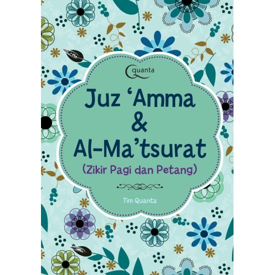 Juz Amma & Al-Matsurat : Zikir Pagi dan Petang