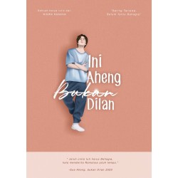 Ini Aheng, Bukan Dilan Ini Aheng, Bukan Dilan