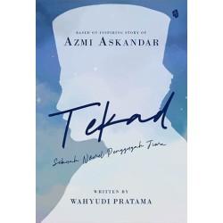 Tekad : Sebuah Novel Penggugah Jiwa Tekad : Sebuah Novel Penggugah Jiwa