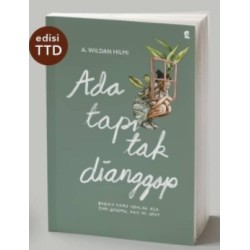 Ada Tapi Tak Dianggap Ada Tapi Tak Dianggap