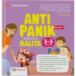 Anti Panik Mengasuh Balita 3-5 Tahun Anti Panik Mengasuh Balita 3-5 Tahun