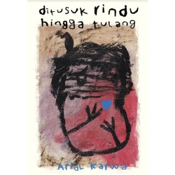 Ditusuk Rindu Hingga Tulang Ditusuk Rindu Hingga Tulang
