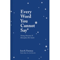 Every Word You Cannot Say Every Word You Cannot Say
