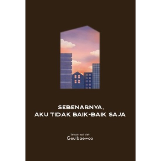 Sebenarnya, Aku Tidak Baik-baik Saja