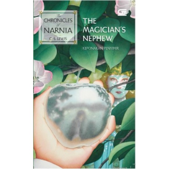The Chronicles Of Narnia #1 The Magician’s Nephew (Keponakan Penyihir)