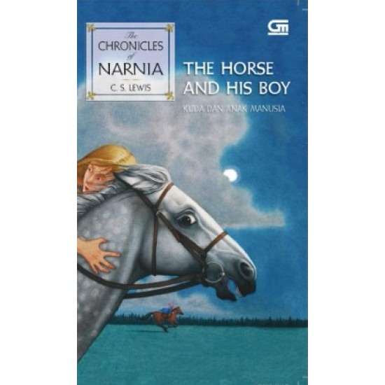 The Chronicles Of Narnia #3 The Horse And His Boy (Kuda Dan Anak Manusia)
