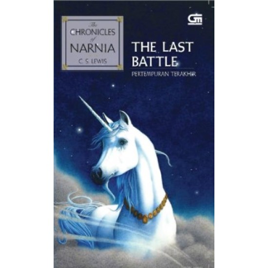 The Chronicles Of Narnia #7 The Last Battle (Pertempuran Terakhir)