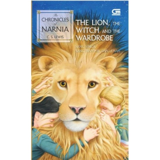 The Chronicles Of Narnia #2 The Lion, The Witch And The Wardrobe (Sang Singa, Sang Penyihir Dan Lemari)