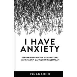 I Have Anxiety I Have Anxiety