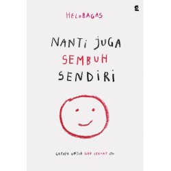 Nanti Juga Sembuh Sendiri Nanti Juga Sembuh Sendiri
