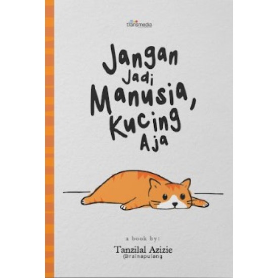 Jangan Jadi Manusia, Jadi Kucing Aja!