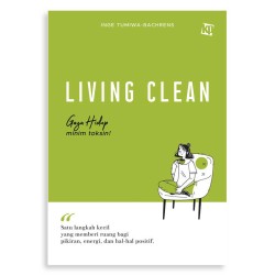 Living Clean : Gaya Hidup Minim Toksin! Living Clean : Gaya Hidup Minim Toksin!