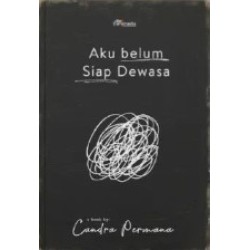 Aku Belum Siap Dewasa Aku Belum Siap Dewasa