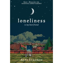Loneliness Is My Best Friend Loneliness Is My Best Friend