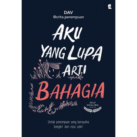 Aku Yang Lupa Arti Bahagia