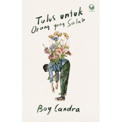 Tulus Untuk Orang Yang Salah Tulus Untuk Orang Yang Salah