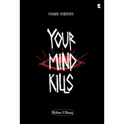 Your Mind Kills Your Mind Kills