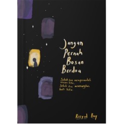 Jangan Pernah Bosan Berdoa Jangan Pernah Bosan Berdoa
