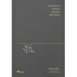Bertahan Bukan Berarti Berhenti Bertahan Bukan Berarti Berhenti
