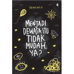 Menjadi Dewasa Itu Tidak Mudah, Ya? Menjadi Dewasa Itu Tidak Mudah, Ya?