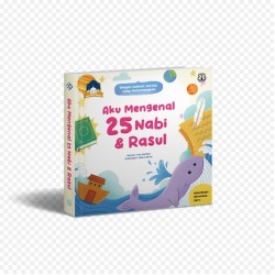 Aku Mengenal 25 Nabi dan Rasul Aku Mengenal 25 Nabi dan Rasul
