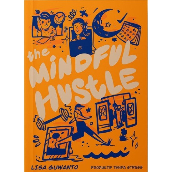 The Mindful Hustle - Paket Awareness (Edisi TTD dan Bonus Bookmark, Template Journal Digital, Kalender Jurnal & Wallpaper Digital)