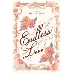 Endless Love by Nindya Ivana Endless Love by Nindya Ivana