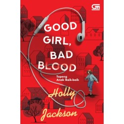 Good Girl, Bad Blood (Topeng Anak Baik-Baik)  Good Girl, Bad Blood (Topeng Anak Baik-Baik)