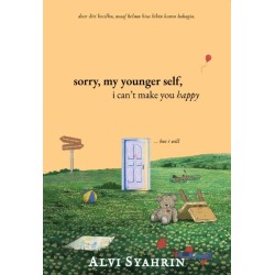 Sorry, My Younger Self, I Can't Make You Happy... But I Will Sorry, My Younger Self, I Can't Make You Happy... But I Will